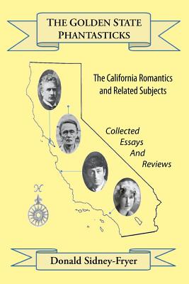 Seller image for The Golden State Phantasticks: The California Romantics and Related Subjects (Collected Essays and Reviews) (Paperback or Softback) for sale by BargainBookStores