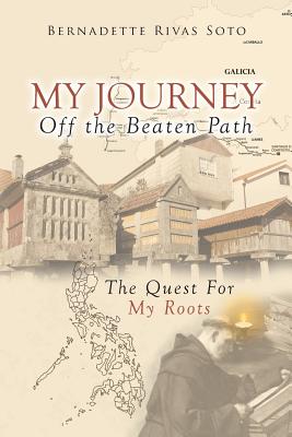 Immagine del venditore per My Journey Off the Beaten Path: The Quest for My Roots, from Spain to the Philippines (Paperback or Softback) venduto da BargainBookStores