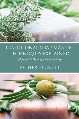 Seller image for Traditional Soap Making Techniques Explained (Paperback or Softback) for sale by BargainBookStores