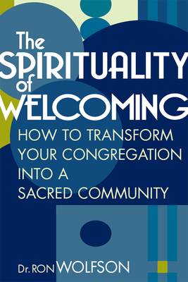 Seller image for The Spirituality of Welcoming: How to Transform Your Congregation Into a Sacred Community (Hardback or Cased Book) for sale by BargainBookStores