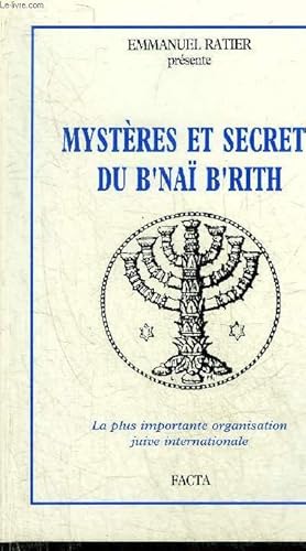 Bild des Verkufers fr MYSTERES ET SECRETS DU B'NAI B'RITH - LA PLUS IMPORTANTE ORGANISATION JUIVE INTERNATIONALE. zum Verkauf von Le-Livre