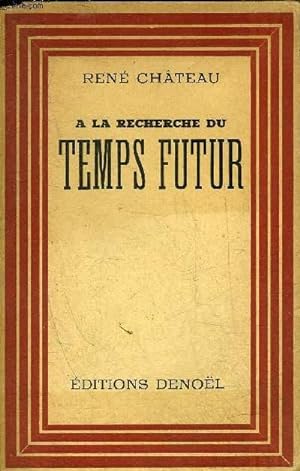 Bild des Verkufers fr A LA RECHERCHE DU TEMPS FUTUR. zum Verkauf von Le-Livre