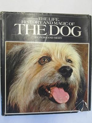 Seller image for The life, history, and magic of the dog for sale by Goldstone Rare Books