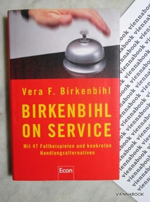Birkenbihl on Service. Mit 47 Fallbeispielen und konkreten Handlungsalternativen.