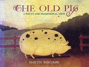 Imagen del vendedor de THE OLD PIG, A Witty and Traditional View a la venta por Le-Livre