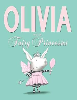 Image du vendeur pour Olivia and the Fairy Princesses (Hardback or Cased Book) mis en vente par BargainBookStores