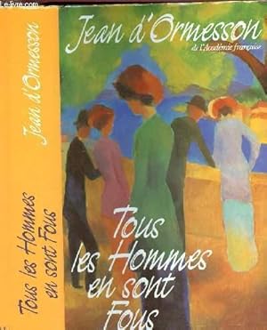Seller image for TOUS LES HOMMES EN SONT FOUS for sale by Le-Livre