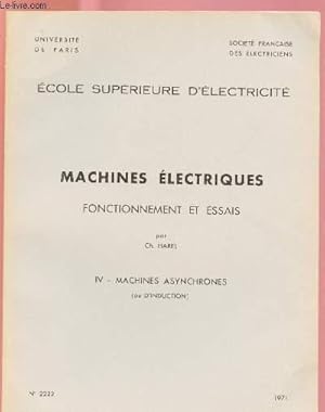 Imagen del vendedor de MACHINES ELECTRIQUES - FONCTIONNEMENT ET ESSAIS - IV / MACHINES ASYNCHRONES ( OU D'INDUCTION) - N2222 a la venta por Le-Livre