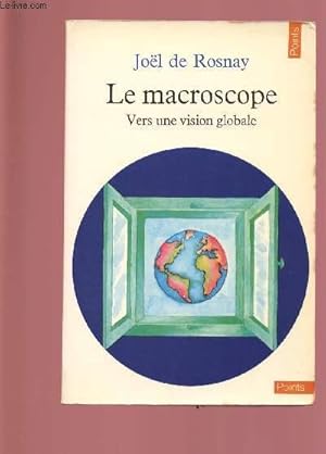 Seller image for LE MACROSCOPE : VERS UNE VISION GLOBALE for sale by Le-Livre