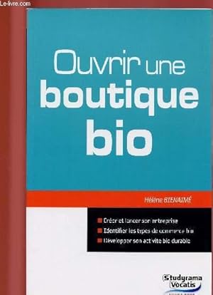 Image du vendeur pour OUVRIR UNE BOUTIQUE BIO mis en vente par Le-Livre
