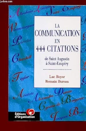 Bild des Verkufers fr LA COMMUNICATION EN 444 CITATIONS : DE SAINT AUGUSTIN A SAINT EXUPERY zum Verkauf von Le-Livre