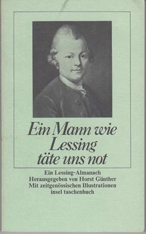 Imagen del vendedor de Ein Mann wie Lessing tte uns not. Ein Lessing-Almanach. a la venta por Graphem. Kunst- und Buchantiquariat