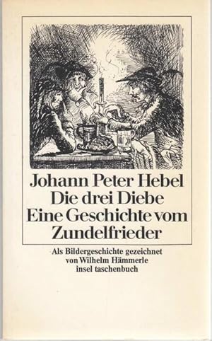 Bild des Verkufers fr Die Drei Diebe. Eine Geschichte vom Zundelfrieder. Als Bildergeschichte gezeichnet von Wilhelm Hmmerle zum Verkauf von Graphem. Kunst- und Buchantiquariat