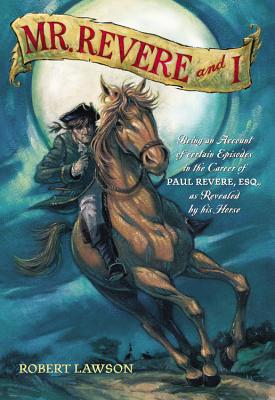 Imagen del vendedor de Mr. Revere and I: Being an Account of Certain Episodes in the Career of Paul Revere, Esq. as Revealed by His Horse (Paperback or Softback) a la venta por BargainBookStores