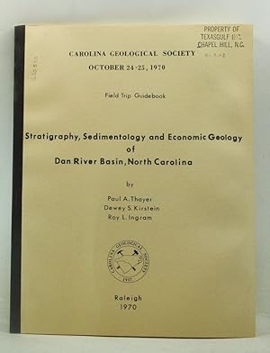 Seller image for Stratigraphy, Sedimentology and Economic Geology of Dan River Basin, North Carolina. Carolina Geological Society Field Trip Guidebook, October 24-25, 1970 for sale by Cat's Cradle Books