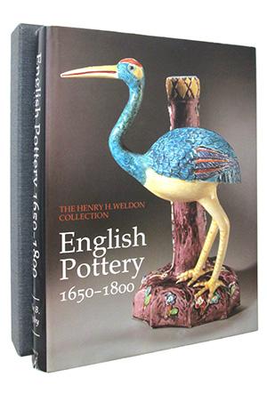 Imagen del vendedor de The Henry H. Weldon Collection: English Pottery Stoneware and Earthenware 1650-1800 a la venta por Strand Book Store, ABAA