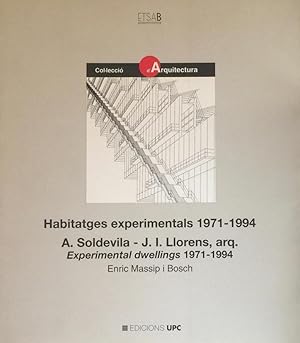 Habitatges Experimentals / Experimental Dwellings: 1971-1994 A Soldevila - J. I. Llorens, Arq.