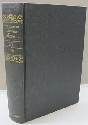 Seller image for The Papers of Thomas Jefferson; VOLUME 17 6 July to 3 November 1790 for sale by Midway Book Store (ABAA)