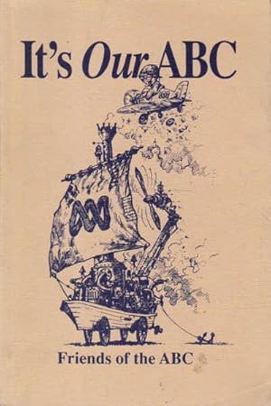 Seller image for It's Our ABC: Friends of the ABC for sale by Goulds Book Arcade, Sydney
