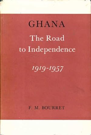 Ghana: The Road to Independence 1919 - 1957