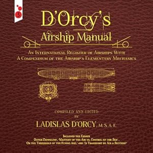 Seller image for D'Orcy's Airship Manual: An International Register of Airships with a Compendium of the Airship's Elementary Mechanics (Paperback or Softback) for sale by BargainBookStores