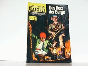 Illustrierte Klassiker. Nr. 179. Das Herz der Berge. Die spannendsten Geschichten der Weltliteratur.