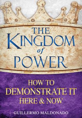 Imagen del vendedor de The Kingdom of Power: How to Demonstrate It Here & Now (Paperback or Softback) a la venta por BargainBookStores