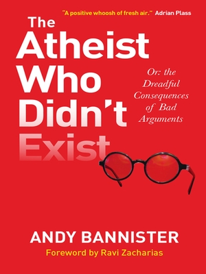 Imagen del vendedor de The Atheist Who Didn't Exist: Or the Dreadful Consequences of Bad Arguments (Paperback or Softback) a la venta por BargainBookStores