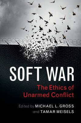 Seller image for Soft War: The Ethics of Unarmed Conflict (Paperback or Softback) for sale by BargainBookStores