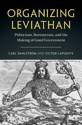 Seller image for Organizing Leviathan: Politicians, Bureaucrats, and the Making of Good Government (Paperback or Softback) for sale by BargainBookStores