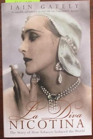 Seller image for La Diva Nicotina: The Story of How Tobacco Seduced the World for sale by Reading Habit