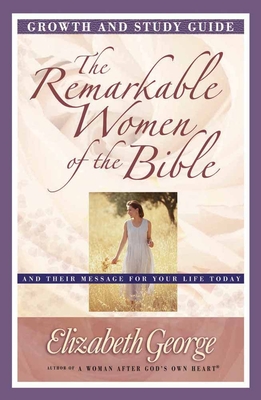 Seller image for The Remarkable Women of the Bible Growth and Study Guide: And Their Message for Your Life Today (Paperback or Softback) for sale by BargainBookStores