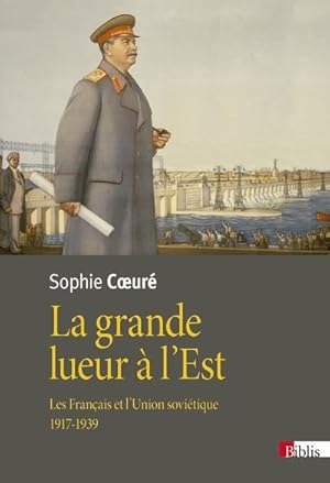 la grande lueur à l'est ; les Français et l'Union soviétique, 1917-1939