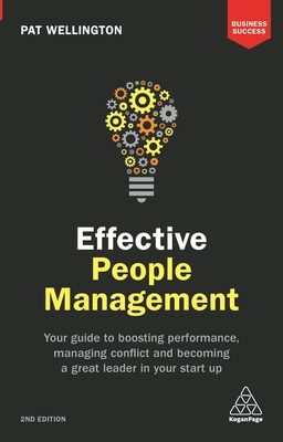 Immagine del venditore per Effective People Management: Your Guide to Boosting Performance, Managing Conflict and Becoming a Great Leader in Your Start Up (Paperback or Softback) venduto da BargainBookStores