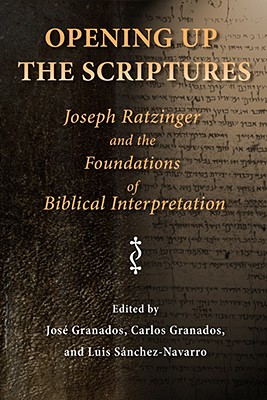 Bild des Verkufers fr Opening Up the Scriptures: Joseph Ratzinger and the Foundations of Biblical Interpretation (Paperback or Softback) zum Verkauf von BargainBookStores