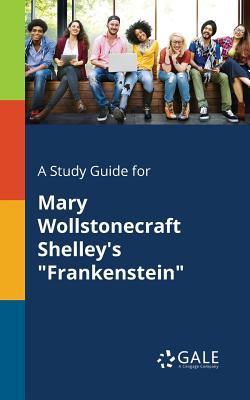 Seller image for A Study Guide for Mary Wollstonecraft Shelley's Frankenstein (Paperback or Softback) for sale by BargainBookStores