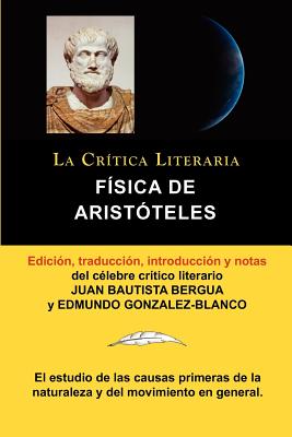 Bild des Verkufers fr Fisica de Aristoteles, Coleccion La Critica Literaria Por El Celebre Critico Literario Juan Bautista Bergua, Ediciones Ibericas (Paperback or Softback) zum Verkauf von BargainBookStores