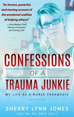 Seller image for Confessions of a Trauma Junkie: My Life as a Nurse Paramedic, 2nd Edition (Hardback or Cased Book) for sale by BargainBookStores