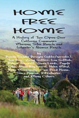 Seller image for Home Free Home: A Complete History of Two Open Land Communes (Paperback or Softback) for sale by BargainBookStores