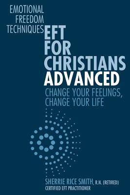 Bild des Verkufers fr Eft for Christians Advanced: Change Your Feelings, Change Your Life (Paperback or Softback) zum Verkauf von BargainBookStores