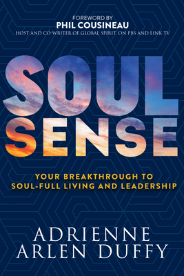 Immagine del venditore per Soul Sense: Your Breakthrough to Soul-Full Living and Leadership (Paperback or Softback) venduto da BargainBookStores