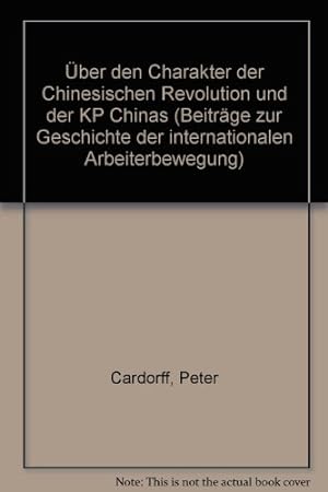 Über den Charakter der chinesischen Revolution und der KP Chinas. Beiträge zur Geschichte der int...