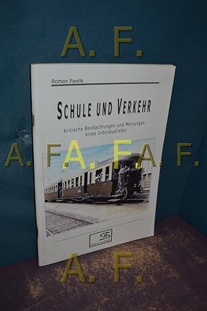 Bild des Verkufers fr Schule und Verkehr, Kritische Betrachtungen und Meinungen eines individualisten zum Verkauf von Antiquarische Fundgrube e.U.