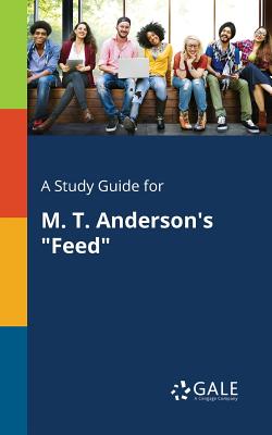 Seller image for A Study Guide for M. T. Anderson's Feed (Paperback or Softback) for sale by BargainBookStores