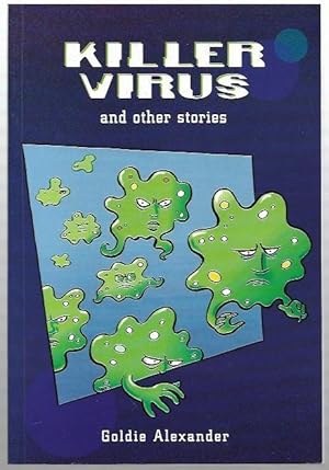Image du vendeur pour Killer Virus and other stories. Illustrated by Ben O'Hagan. mis en vente par City Basement Books