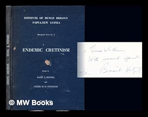 Seller image for Endemic Cretinism: proceedings of a symposium held at Institute of Human Biology, Goroka, T.P.N.G., January 27-29, 1971. Monograph Series No. 2 for sale by MW Books Ltd.