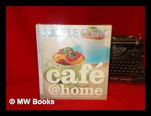 Seller image for Cafe @ home / Julie Le Clerc ; photography, Bruce Nicholosn for sale by MW Books Ltd.