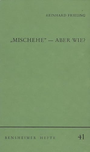 Image du vendeur pour Mischehe, aber wie? : Kommentar und Dokumente zu Seelsorge und Recht bei Ehen konfessionsverschiedener Paare. Bensheimer Hefte ; H. 41 mis en vente par Versandantiquariat Nussbaum