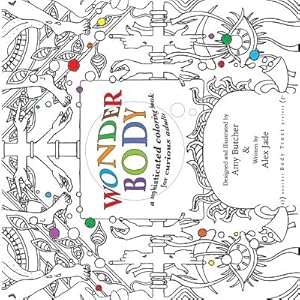 Bild des Verkufers fr Wonder Body: A Sophisticated Coloring Book for Curious Adults (Paperback or Softback) zum Verkauf von BargainBookStores