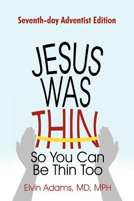Bild des Verkufers fr Jesus Was Thin So You Can Be Thin Too: Seventh-Day Adventist Edition (Paperback or Softback) zum Verkauf von BargainBookStores